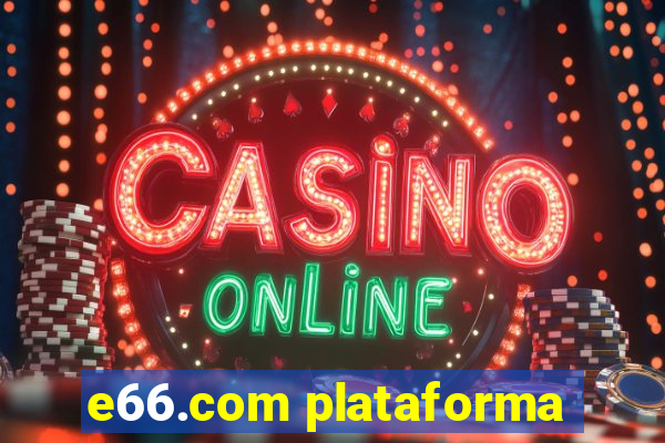 e66.com plataforma